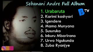 Indirimbo zaa Sebanani Andre Zose hamwe  Sebanani Andre Full Album Karahanyuze Nyarwanda  Kigali [upl. by Amimej]