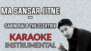 Ma Sansar Jitne Sabin Rai amp The Elektrix KRIPA Unplugged Karaoke Instrumental [upl. by Kado747]