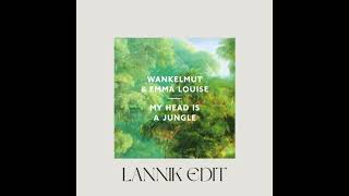 Wankelmut amp Emma Louise  My Head Is A Jungle LANNIK Edit [upl. by Hsakiv]