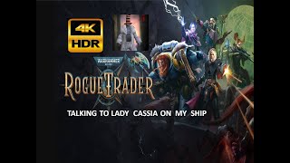 Warhammer 40K ROGUE TRADER  Talking to Lady Cassia  4K HDR [upl. by Atteve]