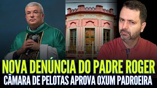 A NOVA DENUNC1A DO PADRE ROGER CÂMARA DE PELOTAS APROVA OXUM COMO NOVA PADROEIRA [upl. by Colis]