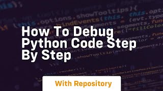 how to debug python code step by step [upl. by Montagu611]