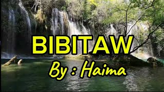 Bibitaw Lyrics Video  By  Haima [upl. by Neahs]