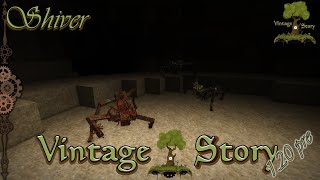 Vintage Story  120 pre  Shivers [upl. by Simara]