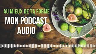 MANGER SAINEMENT ET SE SOIGNER NATURELLEMENT  Podcast dune nutritionniste [upl. by Reinold]