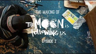 The Making of THE MOON IS FOLLOWING US  Episode 2 [upl. by Lednew44]