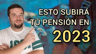 CALCULA LA SUBIDA DE TU PENSIÓN PARA 2023 👉🏻 estimación a fecha de hoy [upl. by Reese]