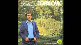 Dobrivoje Topalovic  Oj livado rosna travo  Audio 1976 HD [upl. by Ayatahs]