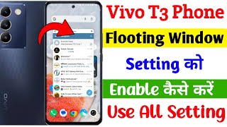 vivo t3 5g flooting window setting kaise kare  vivo t3 5g me small window use kaise kare [upl. by Eylatan]