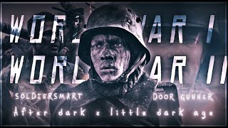 WW1 X WW2 Little Dark Age X After Dark 4k edit Germany vs Allies [upl. by Miru631]