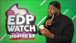 EDP WATCH Theme Song  hosted by DeMarcus Handsome [upl. by Hamlen]