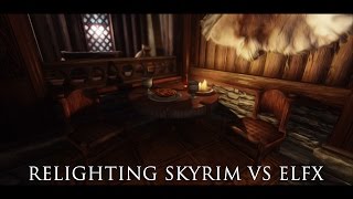 TES V  Skyrim Mods Relighting Skyrim VS ELFX [upl. by Atikat]