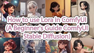 How to use Lora in ComfyUI A Beginners Guide ComfyUI Stable Diffusion [upl. by Flyn723]