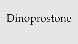 How to Pronounce Dinoprostone [upl. by Onstad]