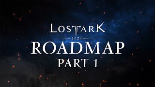 Lost Ark 2024 Roadmap  Part 1 [upl. by Aicilyhp627]