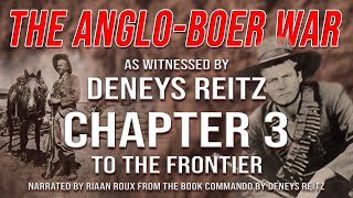 The Anglo Boer War as witnessed by Deneys Reitz  Chapter 3 [upl. by Sadella750]