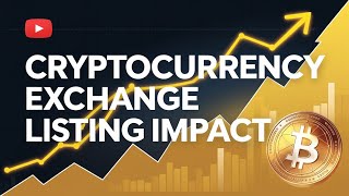 The Impact of Major Cryptocurrency Exchange Listings [upl. by Nannah522]