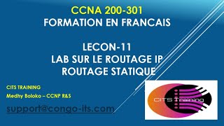 CCNA 200301 EN FRANCAIS  Lecon 11  LAB sur un routage statique [upl. by Alakam619]