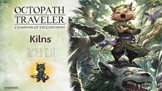 OCTOPATH TRAVELER Champions of the Continent  Kilns [upl. by Einnol453]