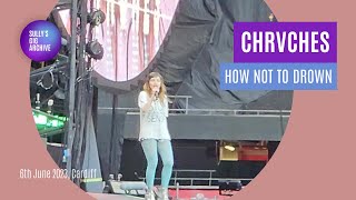 Chvrches  How Not To Drown Live  Cardiff 6 June 2023 [upl. by Demetre]