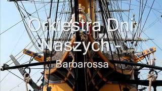 Orkiestra Dni Naszych  Barbarossa szanty [upl. by Talmud195]