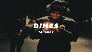 Tamahau  Dimes [upl. by Annoif146]