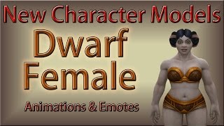 New Character Models  Dwarf Female Emote Animations [upl. by Callean]