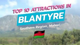 🌍 Discover Blantyre Top 10 Attractions in Malawi 🇲🇼 [upl. by Hillyer]