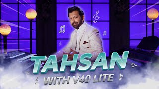 Tahsan with vivo V40 Lite  vivo Bangladesh [upl. by Geno108]