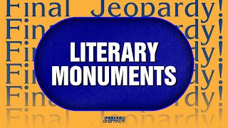 Literary Monuments  Final Jeopardy  JEOPARDY [upl. by Nylsoj]