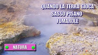 QUANDO LA TERRA GIOCA  Sasso Pisano  Le Fumarole  di Sergio Colombini [upl. by Marysa]