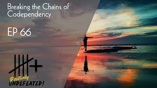 Breaking the Chains of Codependency [upl. by Underwood]