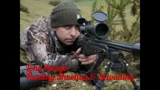 Long Range Hunting Shooting amp Reloading [upl. by Melvena82]