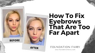 How To Fix Eyebrows That Are Too Far Apart [upl. by Conte]