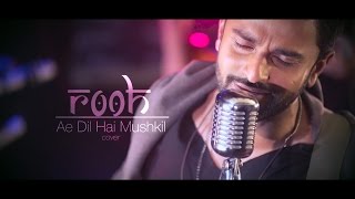 Ae Dil Hai Mushkil Song Cover By Anupam Nair  Rooh Band Dubai  Rooh Official [upl. by Elleret705]