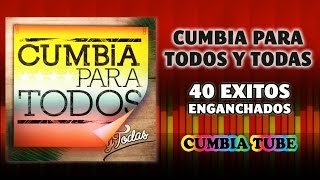 Cumbia Para Todos y Todas  40 Éxitos Enganchados [upl. by Pegeen192]