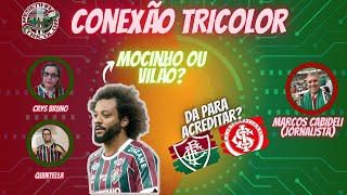 Fluminense x Internacional da para ACREDITAR  Marcelo Mocinho ou Vilão  Conexão Tricolor [upl. by Gefen]