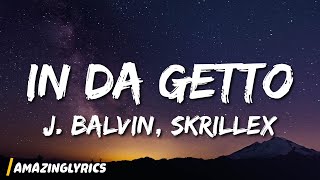 J Balvin Skrillex  In Da Getto [upl. by Shaddock]