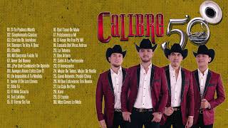 Calibre Sus Grandes Éxitos  30 Mejores Canciones De Calibre50 [upl. by Eanore485]