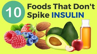 10 Foods That Dont Spike Insulin [upl. by Engapmahc]