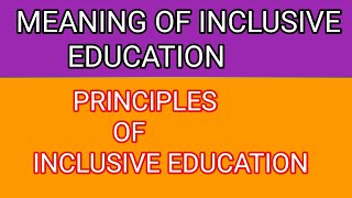 Meaning of Inclusive Education Principles of inclusive educationBED MED notesEasy explanation [upl. by Ehcrop]