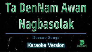 Ilocano  Ta DenNam Awan Nagbasolak karaoke version [upl. by Anselma]