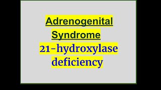 1 ADRENOGENITAL SYNDROME21hydroxylase deficiency [upl. by Chalmer416]