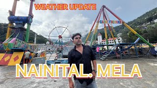 Nainital Weather Update  Nainital Main Mela 😀 Nainital main mosam Hua Chilled 7 September 2024 [upl. by Akinar]