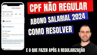 CPF NÃO REGULAR ABONO SALARIAL 2024  O QUE FAZER APÓS REGULARIZAR COMO ABRIR RECURSO NO MTE  PIS [upl. by Guinevere]