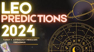 ✨LEO 2024 YEARLY FORECAST HOROSCOPE  WHAT TO EXPECT ASTROLOGY amp TAROT PREDICTIONS ✨ [upl. by Yramesor]