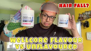 Wellcore Flavoured Creatine Vs Unflavoured Creatine Monohydrate  Creatine Hairfall 😢 [upl. by Ahsykal]