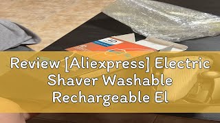 Review Aliexpress Electric Shaver Washable Rechargeable Electric Razor Hair Clipper Cutting Shavi [upl. by Jdavie801]