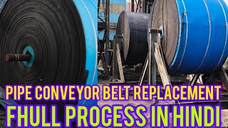 pipe conveyor replacement fhull process in hindi  how to pipe conveyor replacement [upl. by Arly]