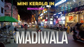 Mini kerala In Bangalore  ബാംഗ്ലൂരിലെ മിനി കേരളം  Madiwala [upl. by Reffinnej353]